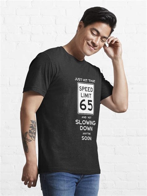 65th Birthday T Ideas Speed Limit Sign 65 T Shirt For Sale By