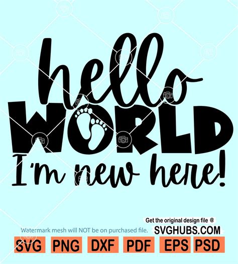 Hello World Svg Hello World Im New Here Svg Hello World Cut File