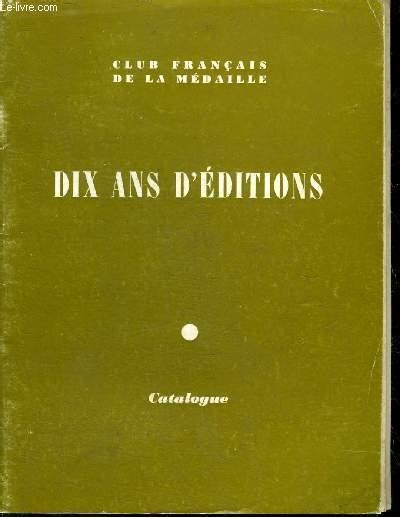 Le Club Francais De La Medaille Dix Ans Deditions Catalogue 1973