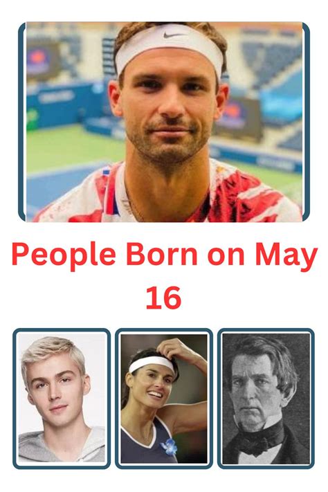 People Born On May 16 List Of Famous Birthdays Day Of 05 16