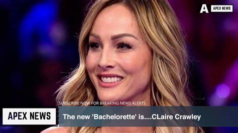 The New Bachelorette Is Claire Crawley Youtube