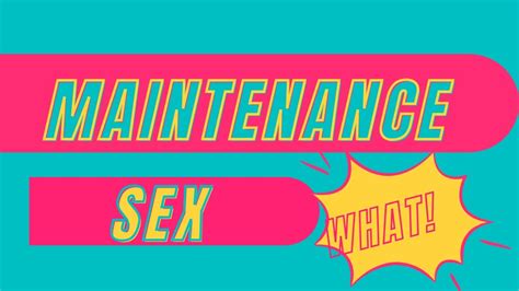 maintenance sex what it does to relationship why you need maintenance sex in your