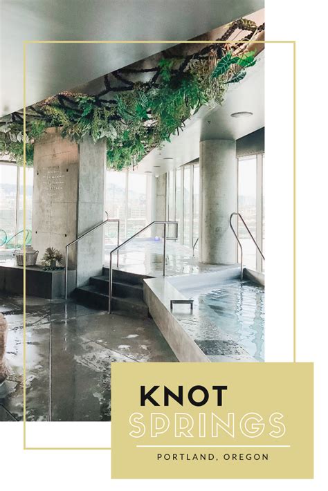 Knot Springs In Portland Oregon Is Known As The Hot Spot For Wellness