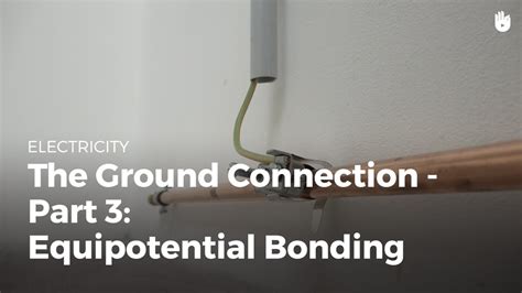 Ground Connection Equipotential Bonding Electricity Youtube