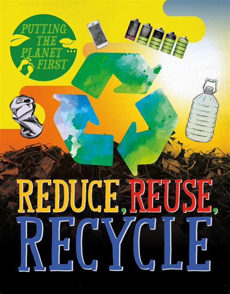 Putting the Planet First: Reduce, Reuse, Recycle by Rebecca Rissman ...