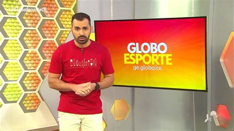 Assista às Matérias Do Globo Esporte Ce Desta Segunda 11 De Julho Ce Ge