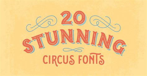 Here Are 20 Stunning Circus Fonts For Labels Signs Cards And More