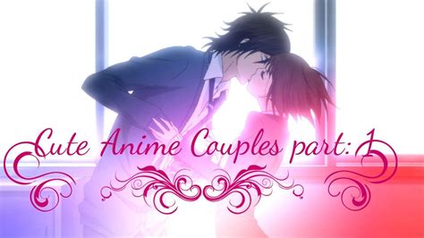 Cute Anime Couples Part 1 Youtube