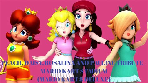 Peach Daisy Rosalina And Pauline Tribute Mario Kart Stadium Mario Kart 8 Deluxe Youtube
