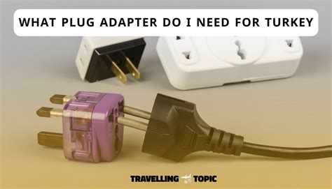 What Plug Adapter Do I Need For Turkey Adapter For Turkey