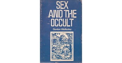 Sex And The Occult By Gordon Wellesley