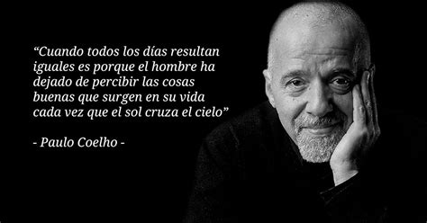 15 Frases Célebres De Paulo Coelho La Mente Es Maravillosa