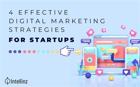 4 effective digital marketing strategies for startups intellinz