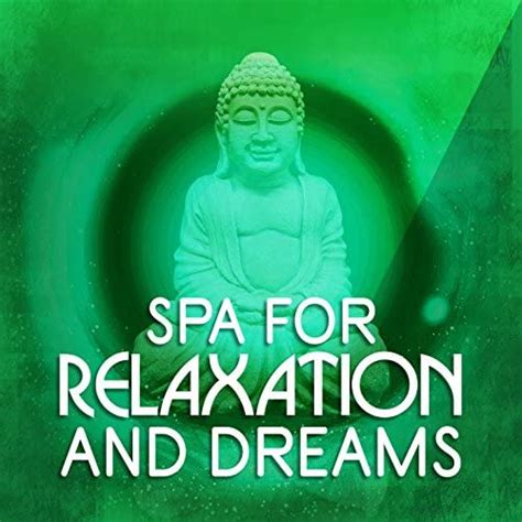 Play Spa For Relaxation And Dreams By Spa Relaxation And Dreams On Amazon Music