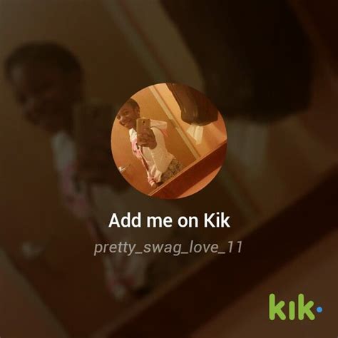 an advertisement for the new app called add me on kik pretty swag love 11