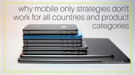 Why mobile only strategies don't work for all countries and product categories | Strategies ...
