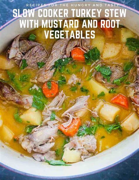 Slow Cooker Turkey Stew With Mustard And Root Vegetables All Recipes