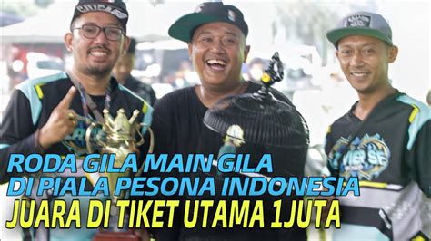 Roda Gila Juara Tiket Utama Piala Pesona Indonesia Radja Feat Kopdar