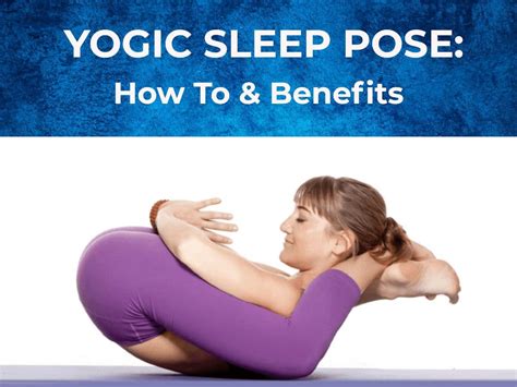 Yogic Sleep Pose How To Practice Precautions And Benefits Of