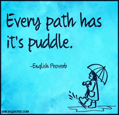 Every Path Has Its Puddle Popular Inspirational Quotes At Emilysquotes