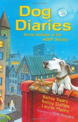 Dog Diaries Secret Writings Of The Woof Society By Betsy Byars