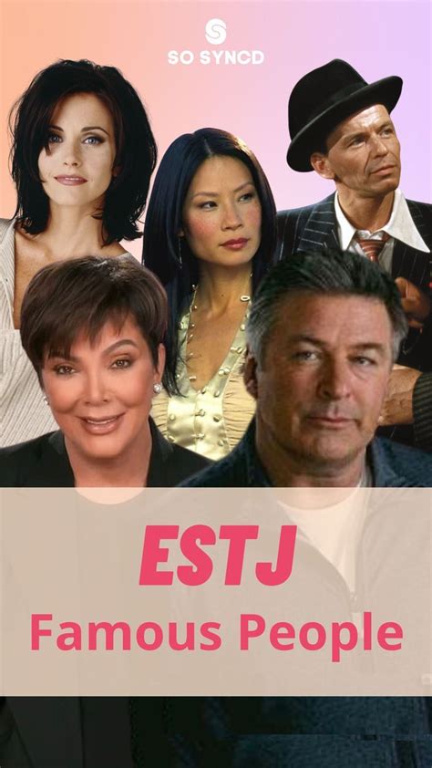 Famous People With The Estj Personality Type Artofit