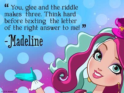 Here are 30 of the best quotes of all time. Madeline Hatter Quote | Ever after high, Ever after, High quotes