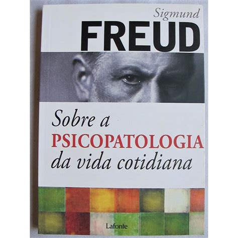Livro Sobre A Psicopatologia Da Vida Cotidiana Sigmund Freud