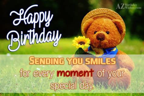 Happy Birthday Sending You Smiles For Every Moment Of Your Special Day