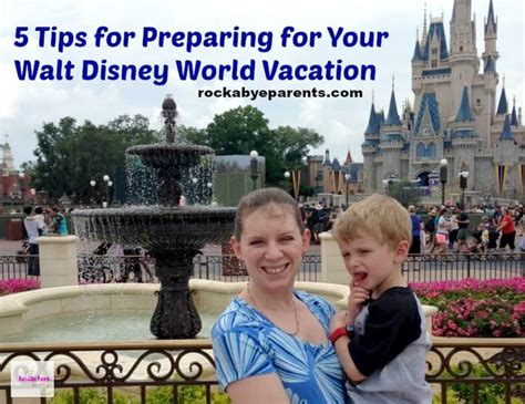 5 Tips For Preparing For Your Walt Disney World Vacation