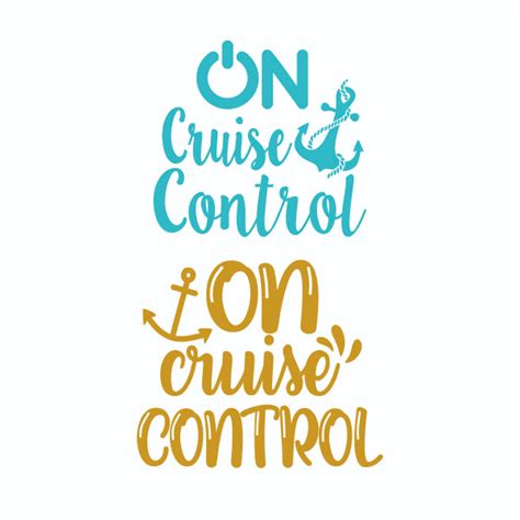 On Cruise Control Cuttable Design | Cruise quotes, Cruise, Cruise control
