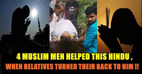 When His Own Relatives Failed 4 Muslim Men Helped This Hindu Man To