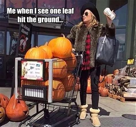 45 Pumpkin Spice Memes You Are So Ready For Fall Memes Fall Humor Funny Pictures