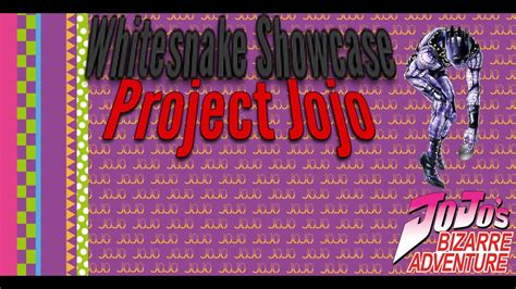 Project Jojo Whitesnake Showcase Youtube