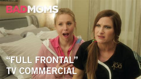Bad Moms Full Frontal Tv Commercial Own It Now On Digital Hd Blu Ray And Dvd Youtube