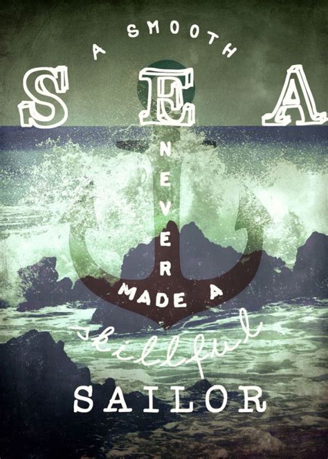 A Smooth Sea Never Made A Skillful Sailor Poster By Monika Strigel