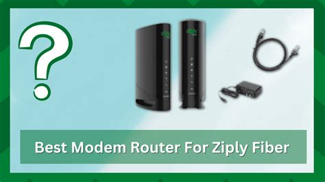 8 Best Modem Router For Ziply Fiber Recommended Internet Access Guide