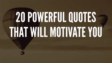 20 Powerful Quotes That Will Motivate You