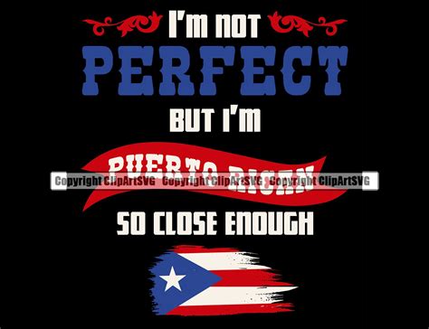 Puerto Rico Im Not Perfect But Im Rican So Close Enough Flag Etsy