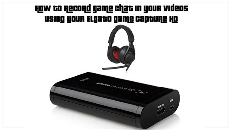 How To Record Game Chat On Xbox 360 With Elgato Game Capture Hd Youtube
