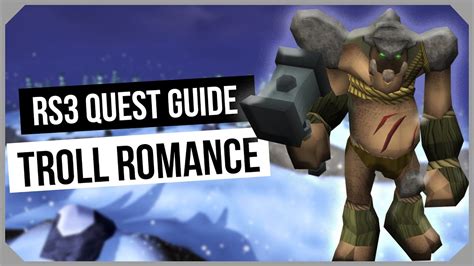 rs3 troll romance 2023 quest guide ironman friendly runescape 3 youtube