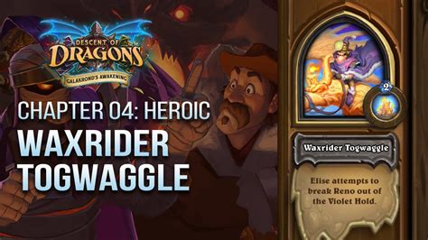 Heroes can fight other heroes and be slain, respawning in the hall of storms after death. How to beat Waxrider Togwaggle (Heroic) / Hearthstone / Galakrond's Awakening / Chapter 04 - YouTube