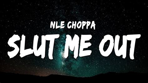 Nle Choppa Slut Me Out Lyrics Youtube