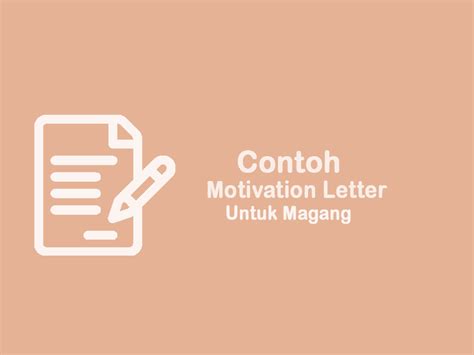 Penulis sedikit ingin berbagai contoh laporan magang. √ Contoh Motivation Letter: Referensi Terlengkap #2019