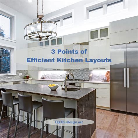 3 Suggestions For Efficient Kitchen Layouts Dig This Design
