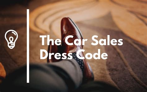 Car Salesman Dress Code Car Sales Story