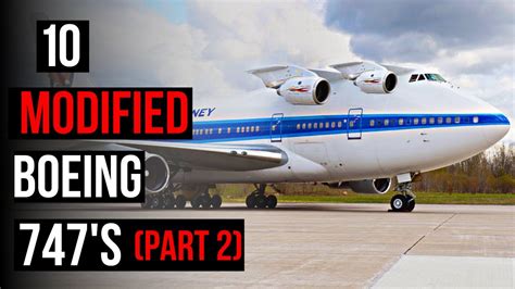Top 10 Modified Boeing 747s Part 2 Youtube