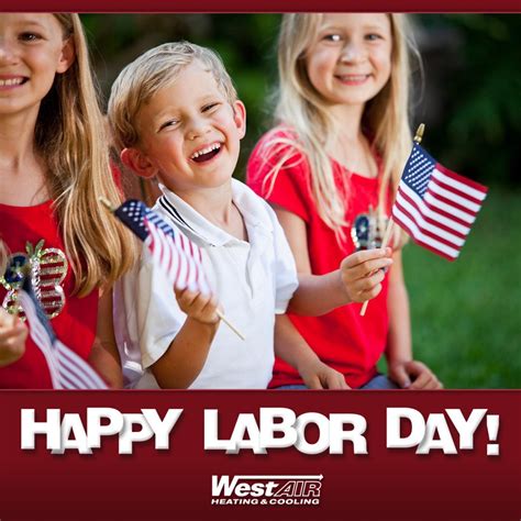 Happy Labor Day 2017 From Westair Heating And Cooling