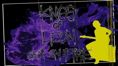 Kings Of Leon Sex On Fire Youtube