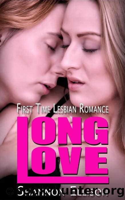 Long Love First Time Lesbian Romance By Shannon Ellison Free Ebooks Download